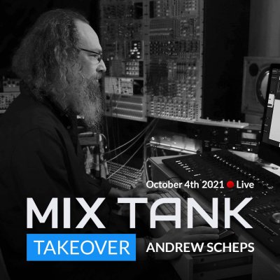 Andrew Scheps Mix Tank Takeover Part 2
